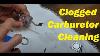 How To Clean A Clogged Carburetor On A 2 Cycle 2 Stroke Engine Weed Eater Chainsaw Blower Etc